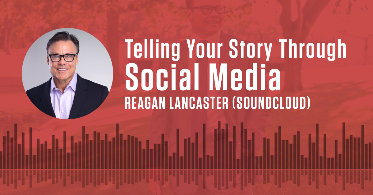 Reagan Lancaster Soundcloud - Telling Your Story Through Social Media